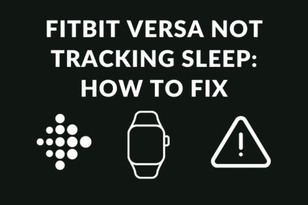 Fitbit Versa Not Tracking Sleep: How to Fix [2023]