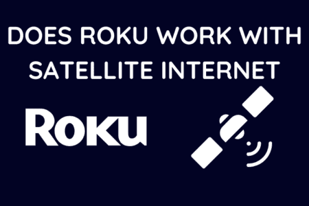 Does Roku Work With Satellite Internet? How to Connect [2023]