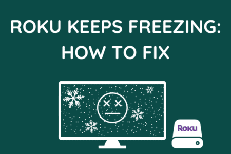 Roku Keeps Freezing: How to Fix In Seconds