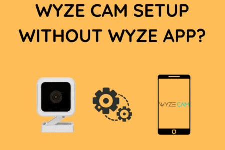 Wyze Cam Setup Without App: Is it Possible? [2023]