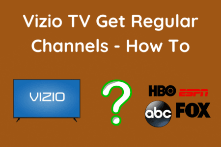 How to Get Regular Channels on Vizio TV [2023]