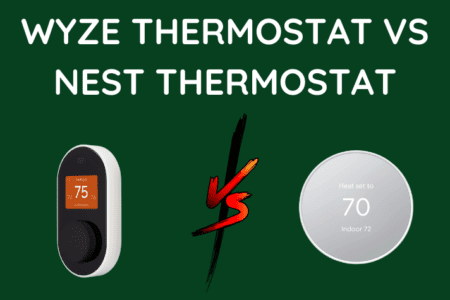 Wyze Thermostat Vs Nest Thermostat: Found the Winner