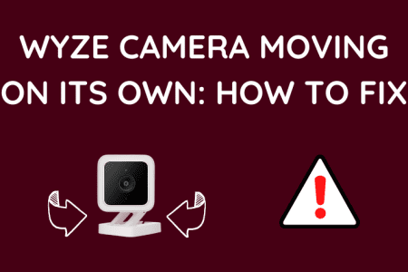 Wyze Camera Moving on Its Own: How to Fix [2023]