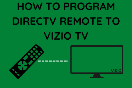 How to Program DirecTV Remote to Vizio TV: Step-By-Step