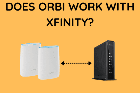 Does Orbi Work With Xfinity? We Did the Research