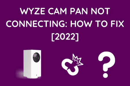 Wyze Cam Pan Not Connecting: How To Fix [2023]