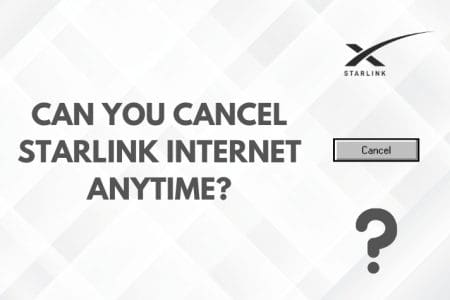 Can You Cancel Starlink Internet Anytime? [2023]