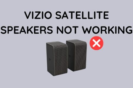 Vizio Satellite Speakers Not Working: How to Fix [2023]