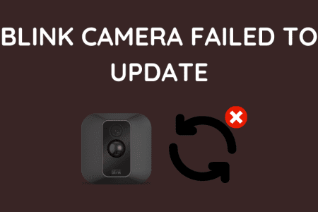 Blink Camera Failed to Update: How to Fix [2023]