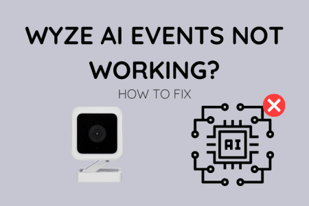 Wyze AI Events Not Working: How to Fix [2023]