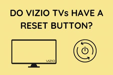 Do Vizio TVs Have a Reset Button? Answered