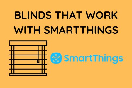 Blinds That Work With SmartThings: We Did the Research