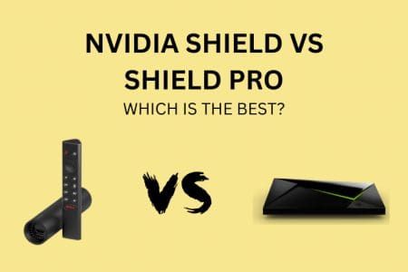 Nvidia Shield vs Shield Pro: Which is the Best [2023]