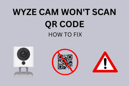 Wyze Cam Won't Scan QR Code: How To Fix [2023]