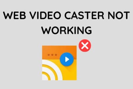 Web Video Caster Not Working: How to Fix [2023]