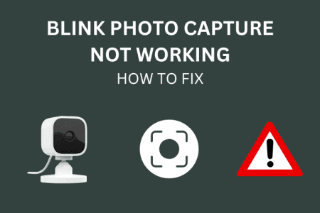 Blink Photo Capture Not Working: How To Fix [2023]