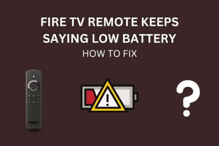 Fire TV Remote Keeps Saying Low Battery: How To Fix [2023]