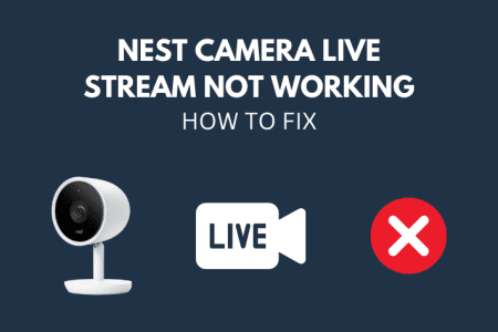 Nest Camera Live Stream Not Working: How To Fix [2023]
