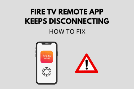 Fire TV Remote App Keeps Disconnecting: How to Fix [2023]