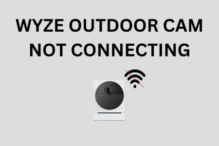 Wyze Outdoor Cam Not Connecting: How to Fix [2023]