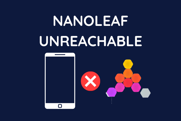 Nanoleaf Unreachable: How to Fix [2023] - BlinqBlinq