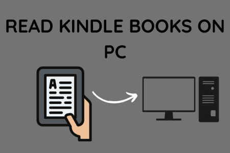 How to Read Kindle Books on PC: 4 Easy Ways!