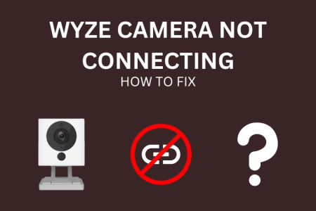 Wyze Camera Not Connecting: How To Fix
